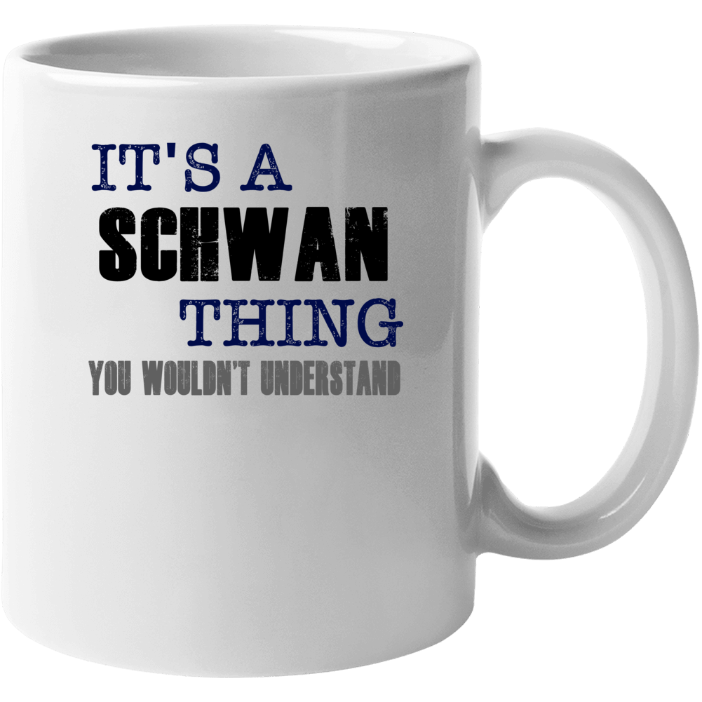 Schwan Thing You Wouldn't Understand Essential Family Mug Schwan Thing You Wouldn't Understand Essential Family Mug