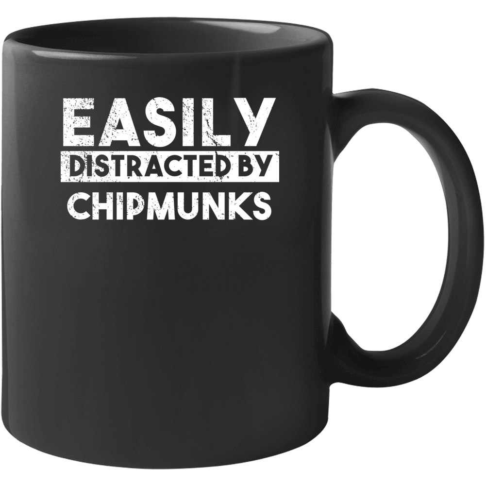 Easily Distracted By Chipmunks Animal Lover Funny Mug