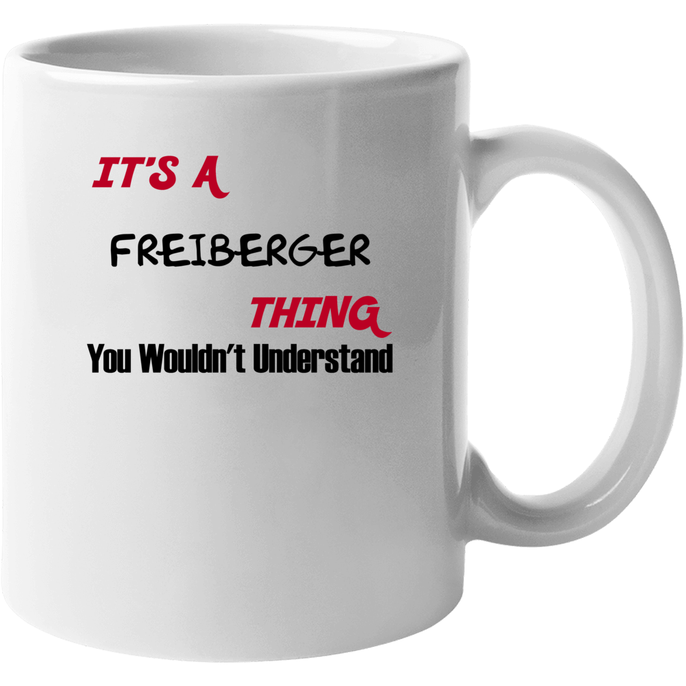 Freiberger It's A Thing You Wouldn't Understand Mug