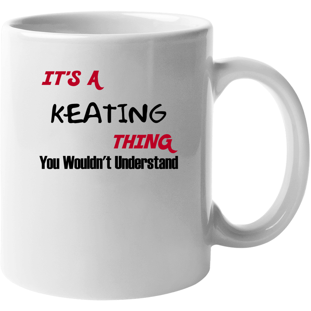Keating It's A Thing You Wouldn't Understand Mug
