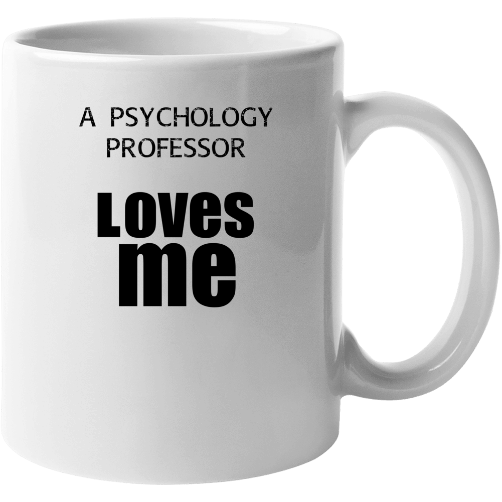 A Psychology Professor Loves Me Occupation Mug A Psychology Professor Loves Me Occupation Mug