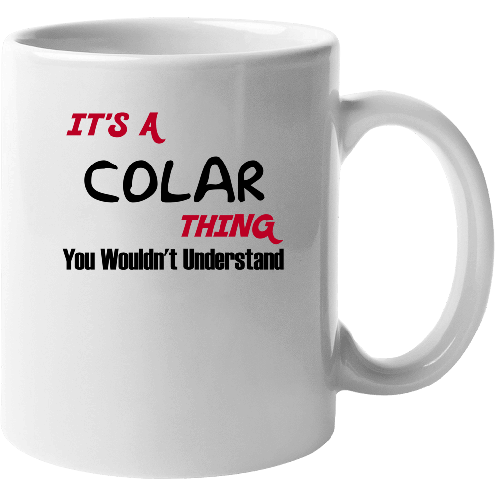 Colar It's A Thing You Wouldn't Understand Mug