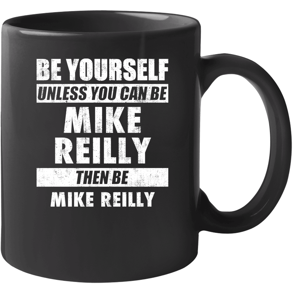 Be Yourself Unless You Can Be Mike Reilly Arizona Sports Football Mug Be Yourself Unless You Can Be Mike Reilly Arizona Sports Football Mug