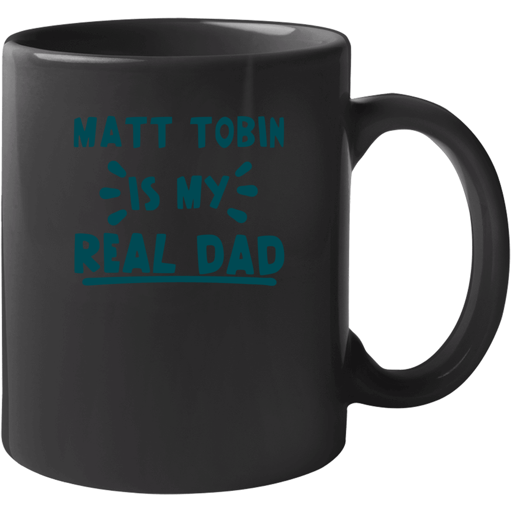 Matt Tobin Is My Real Dad Funny Football Philadelphia Fan Mug Matt Tobin Is My Real Dad Funny Football Philadelphia Fan Mug