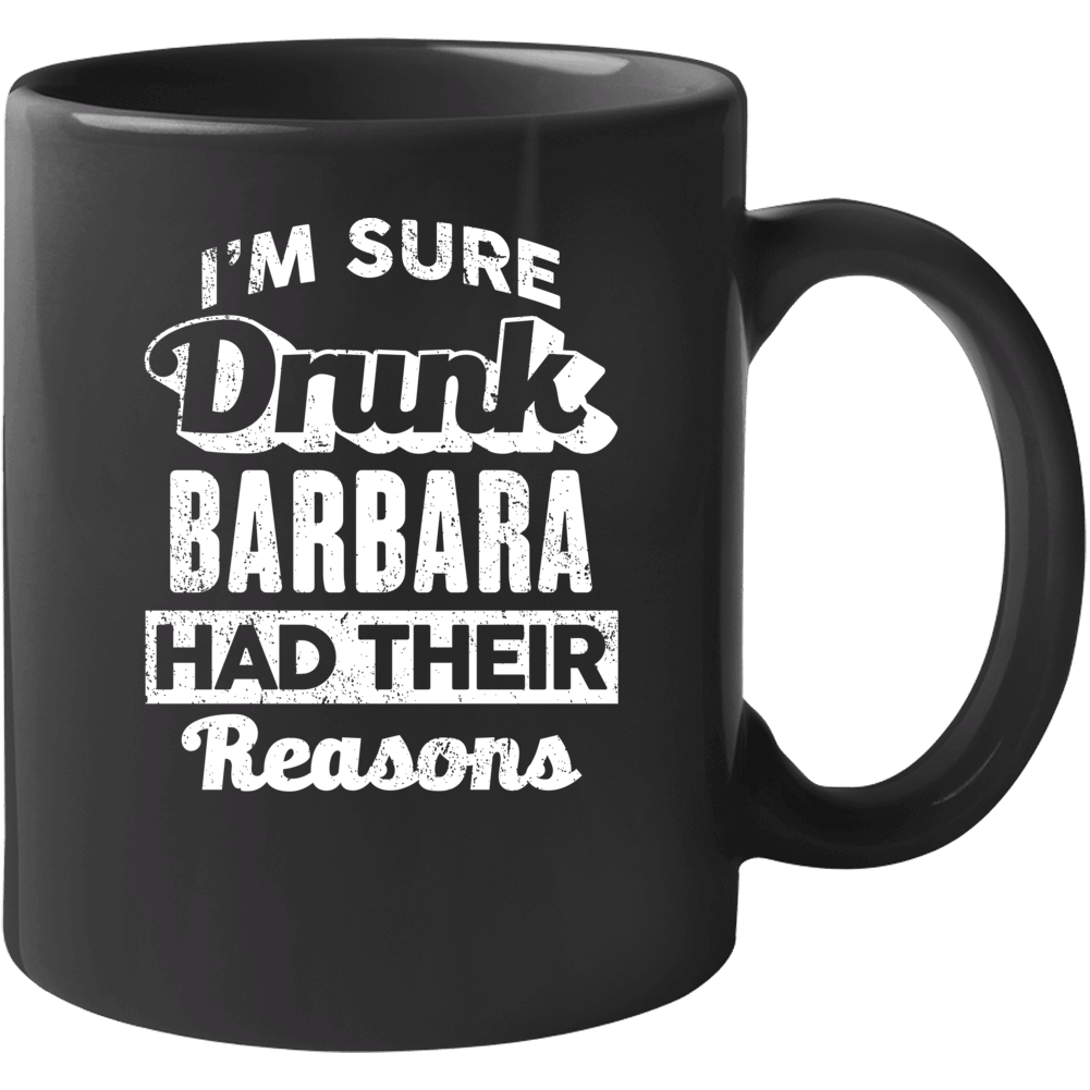 Drunk Barbara Had Their Reasons Funny Custom Name Drinking Party Mug Drunk Barbara Had Their Reasons Funny Custom Name Drinking Party Mug