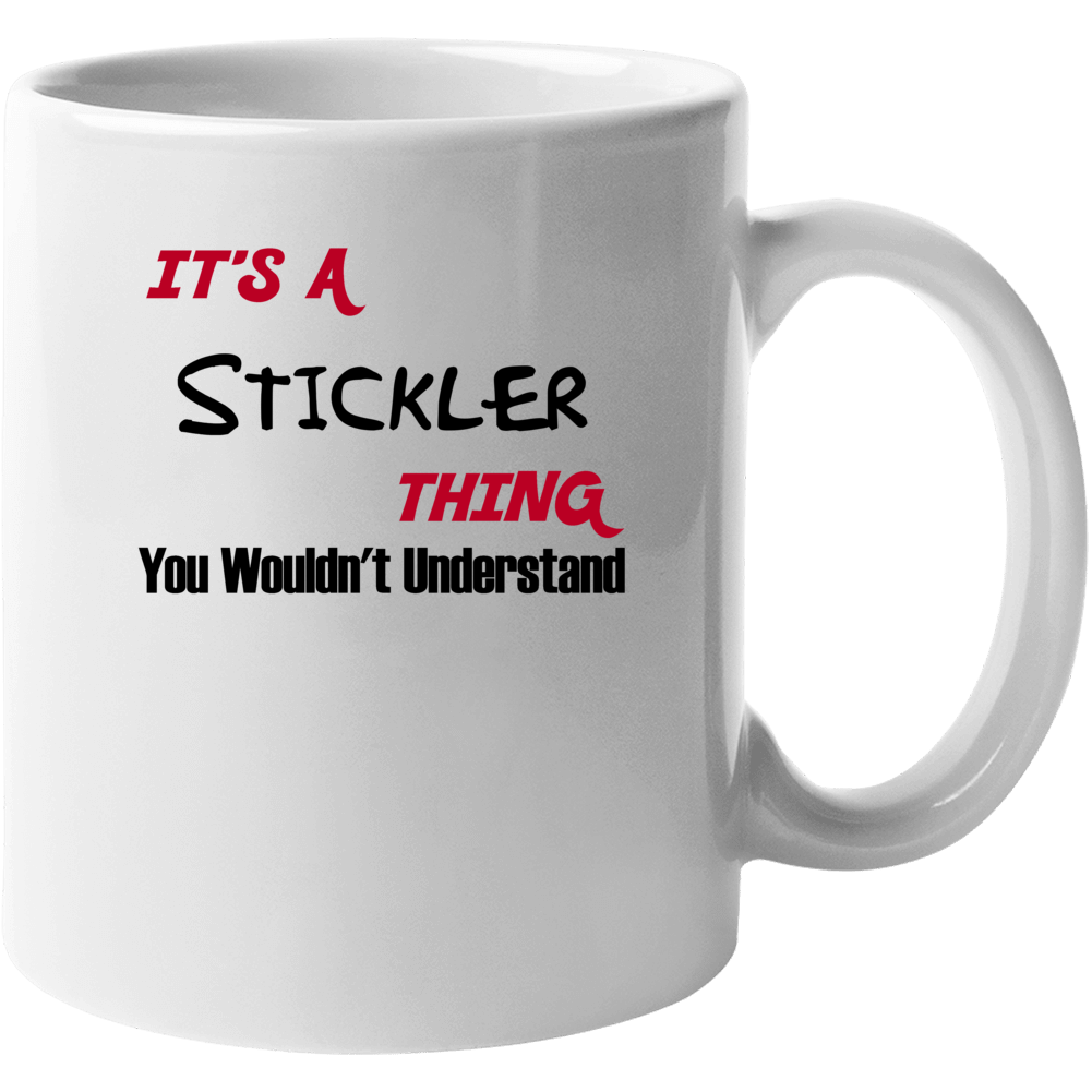 Stickler It's A Thing You Wouldn't Understand Mug