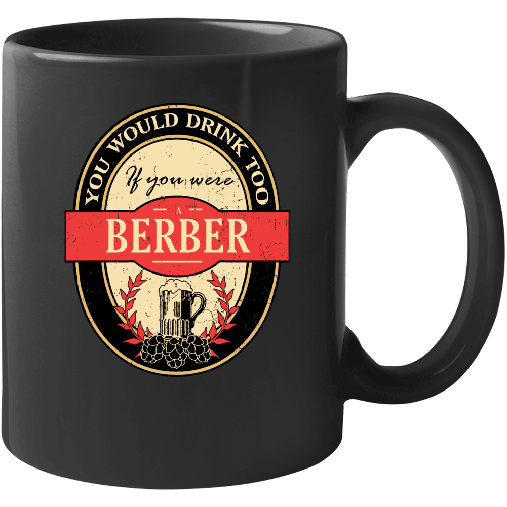 You Would Drink Too If You Are A Berber Beer Label Last Name Worn Look