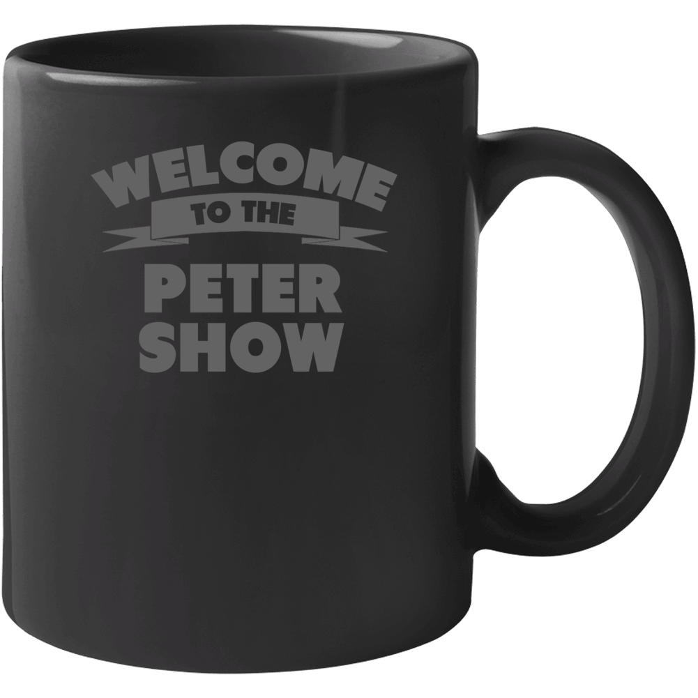 Welcome To The Peter Show Personalized Name Mug