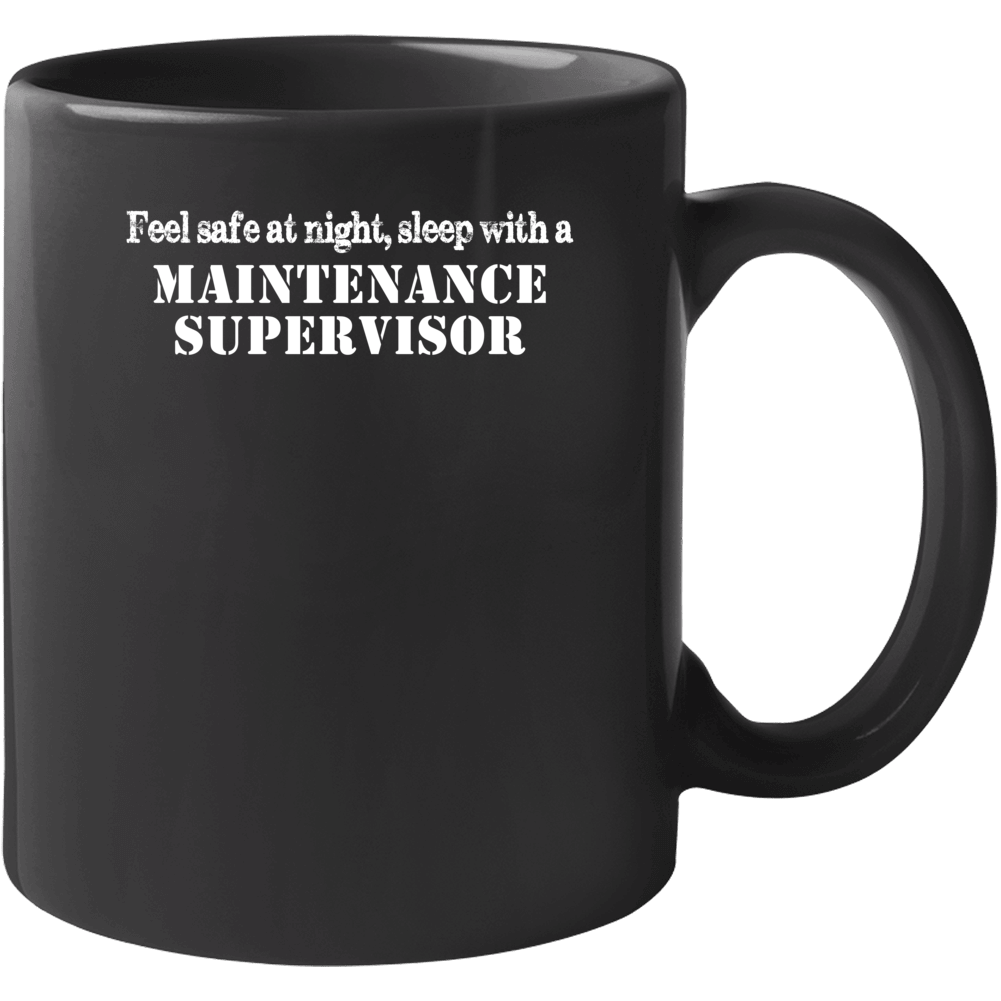 Feel Safe Sleep With A Maintenance Supervisor Funny Mug