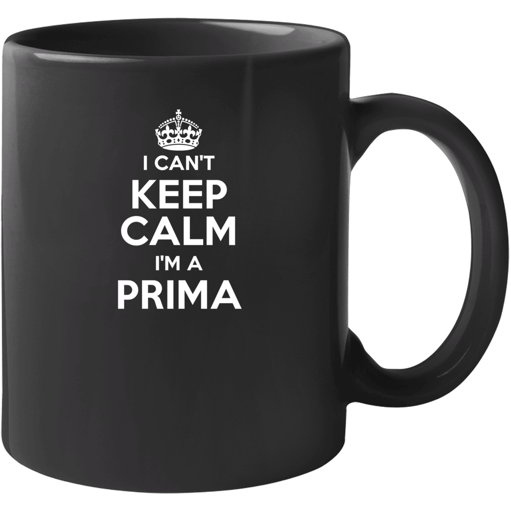 Prima I Can't Keep Calm Parody Mug