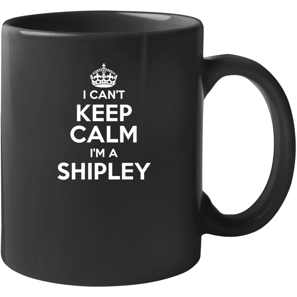 Shipley I Can't Keep Calm Parody Mug