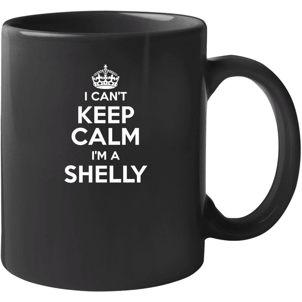 Shelly I Can't Keep Calm Parody Mug