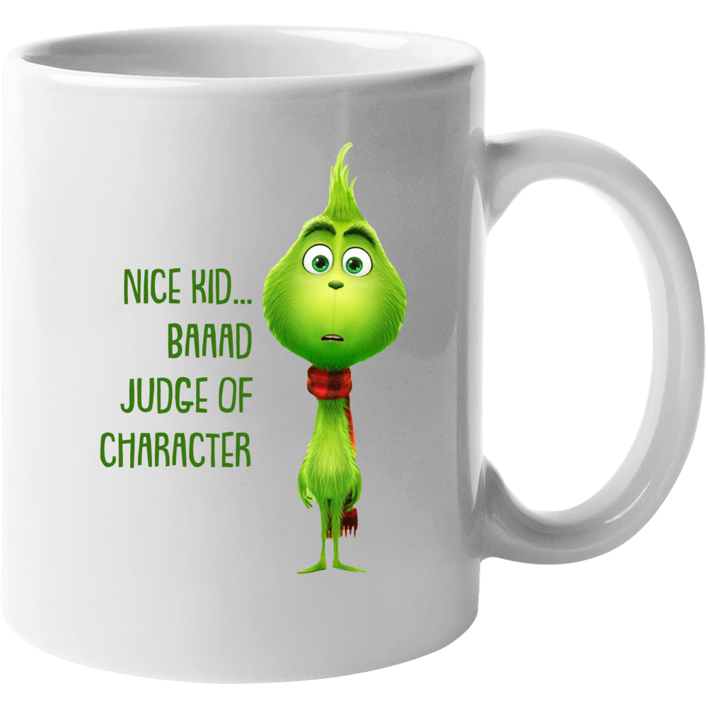 Nice Kid Baaad Judge Of Character The Grinch Movie Quote Mug Nice Kid Baaad Judge Of Character The Grinch Movie Quote Mug
