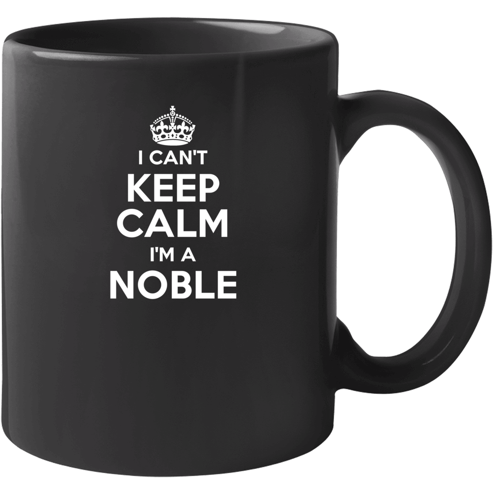 Noble I Can't Keep Calm Parody Mug