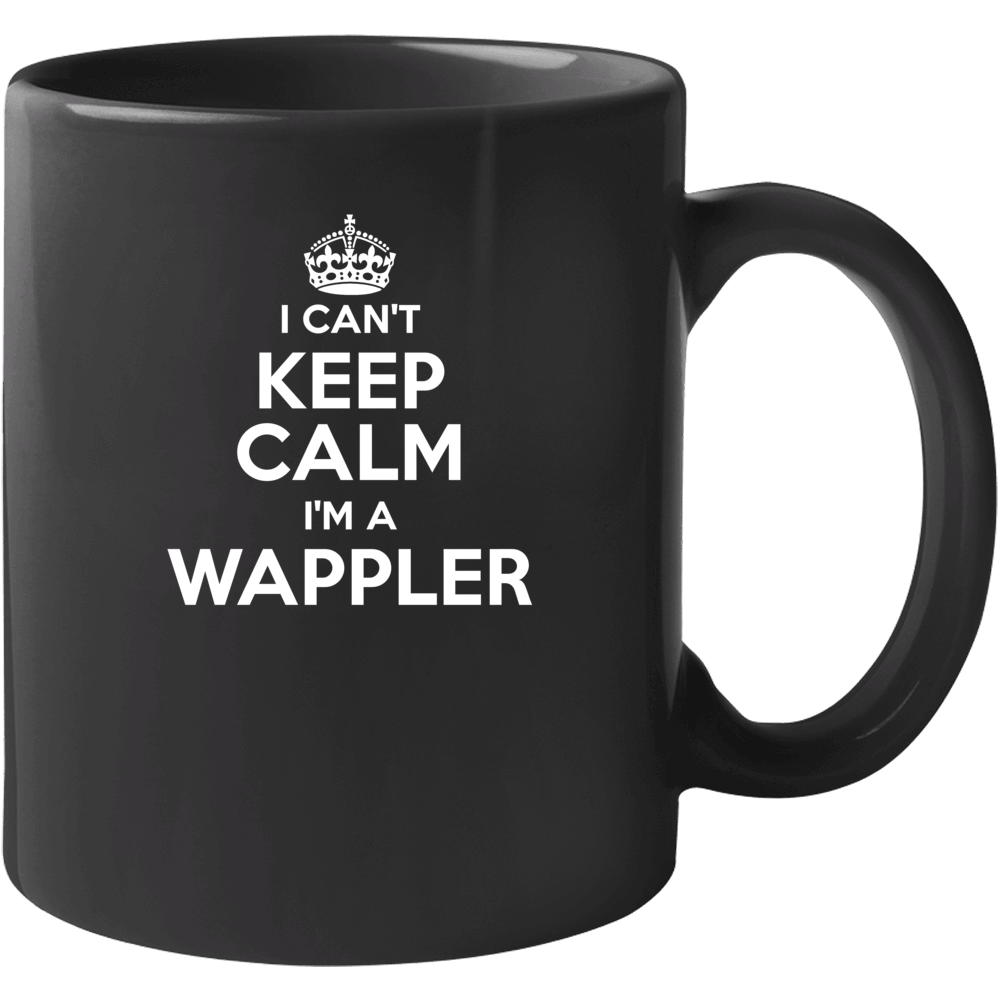 Wappler I Can't Keep Calm Parody Mug