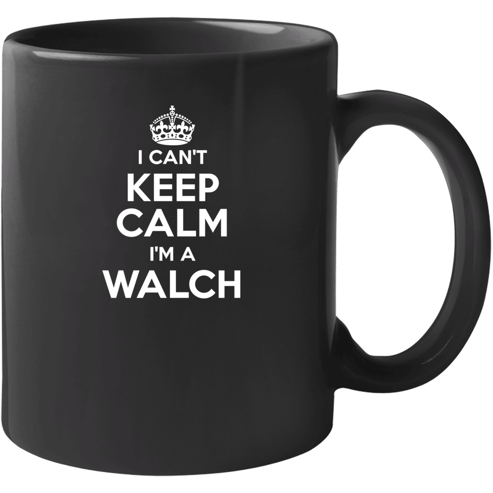 Walch I Can't Keep Calm Parody Mug