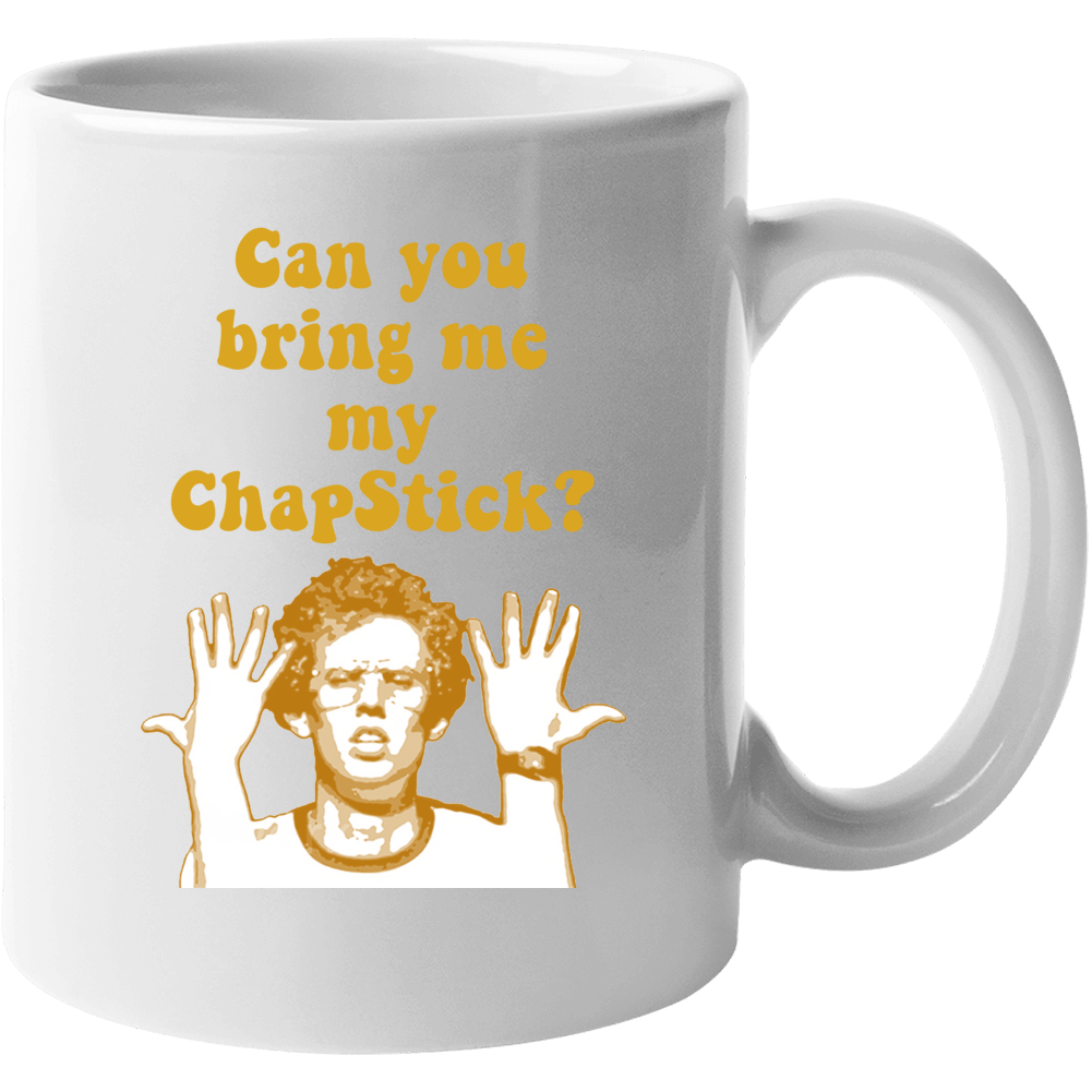 Can You Bring Me My?chapstick Napoleon Dynamite Quote Mug