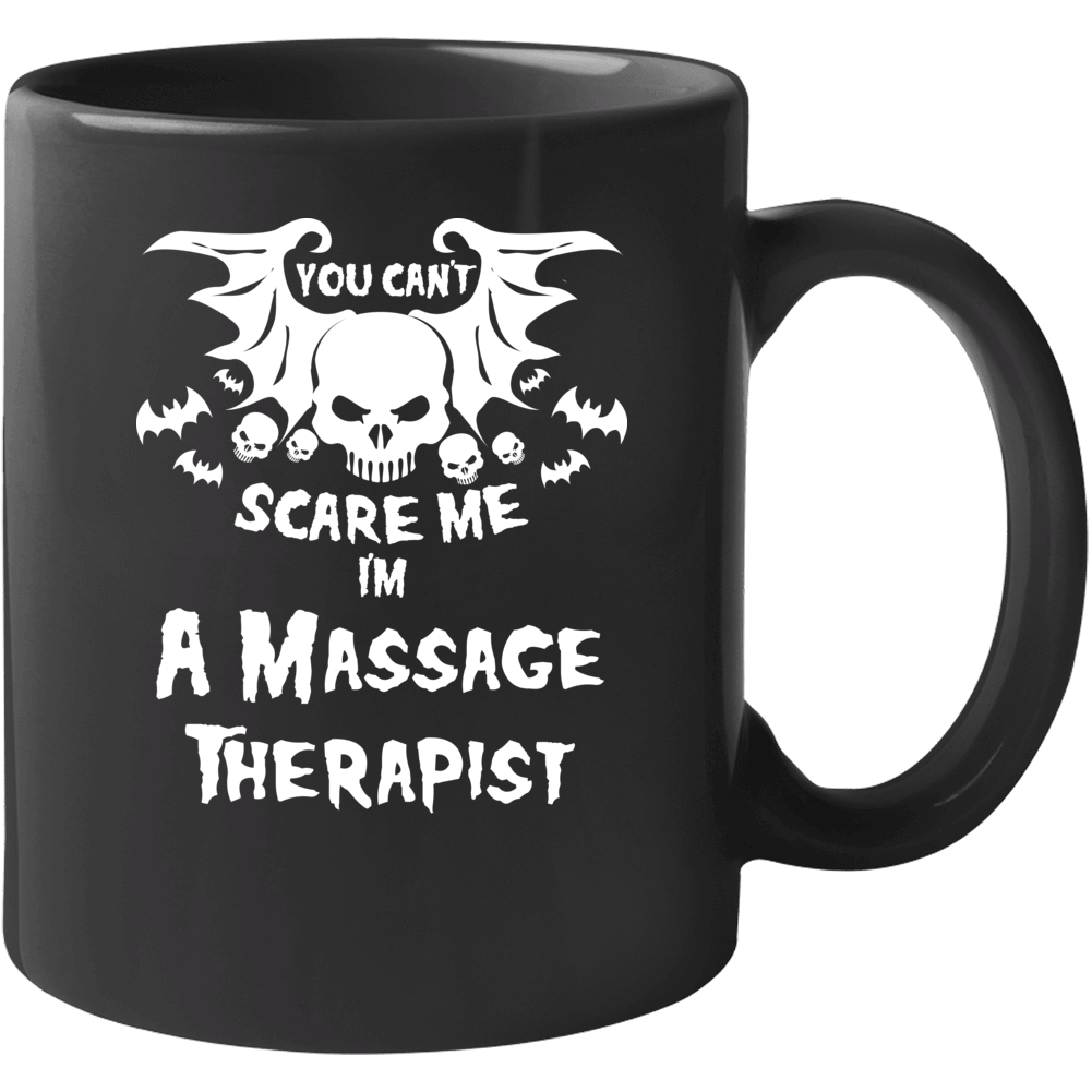 You Can't Scare Me I'm A Massage Therapist Halloween Mug