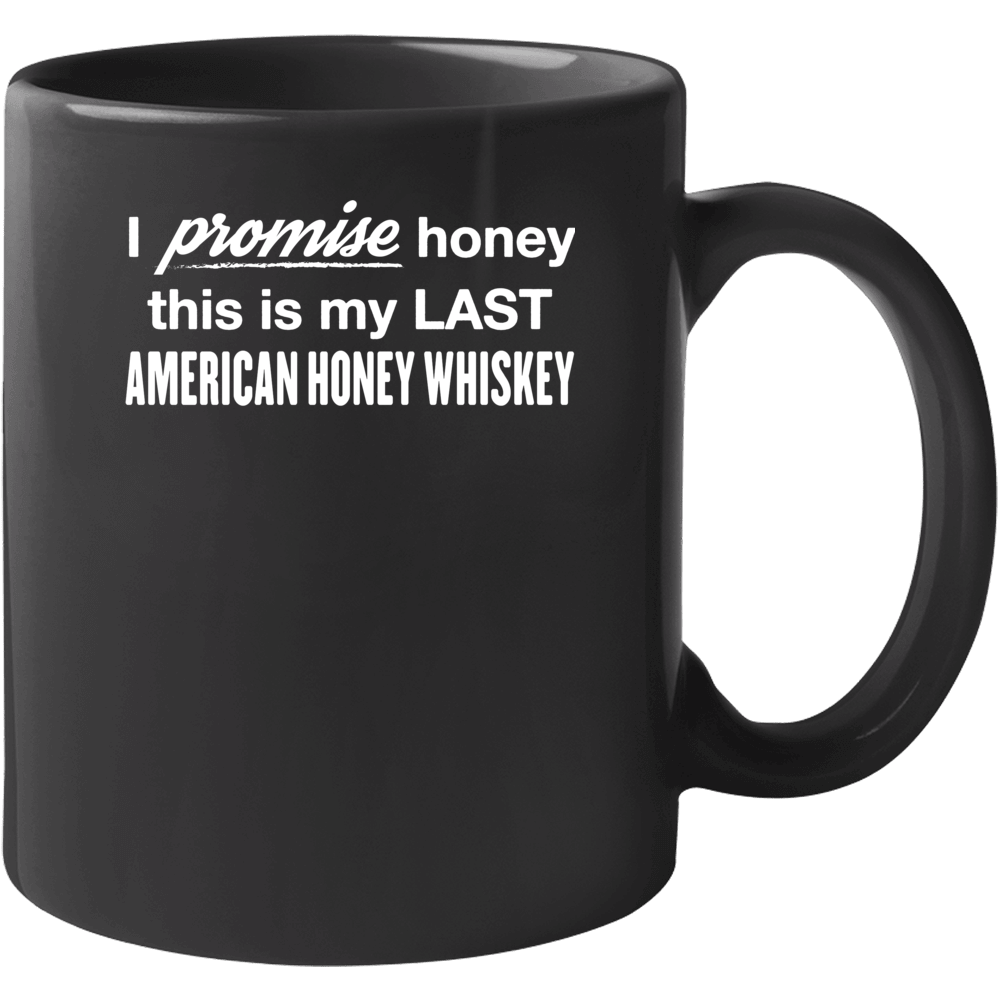 I Promise Honey This Is My Last Mug