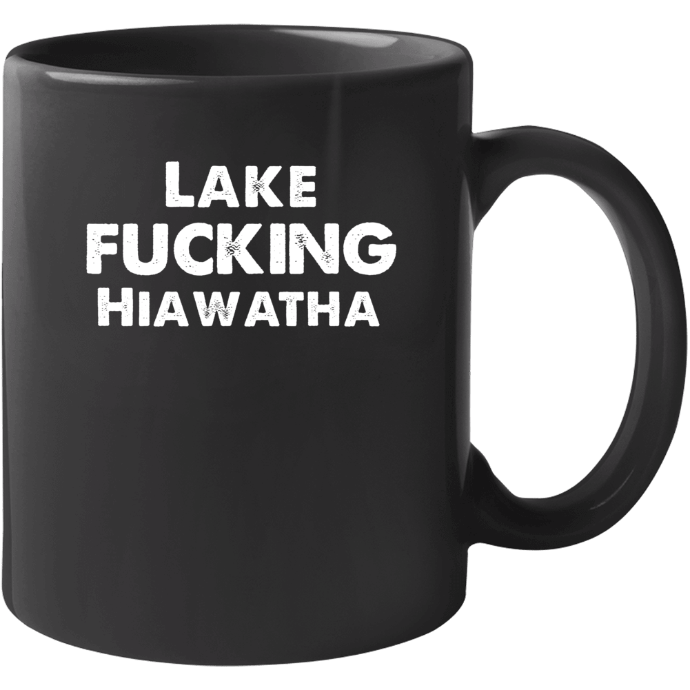 Lake Fckin Hiawatha Mug