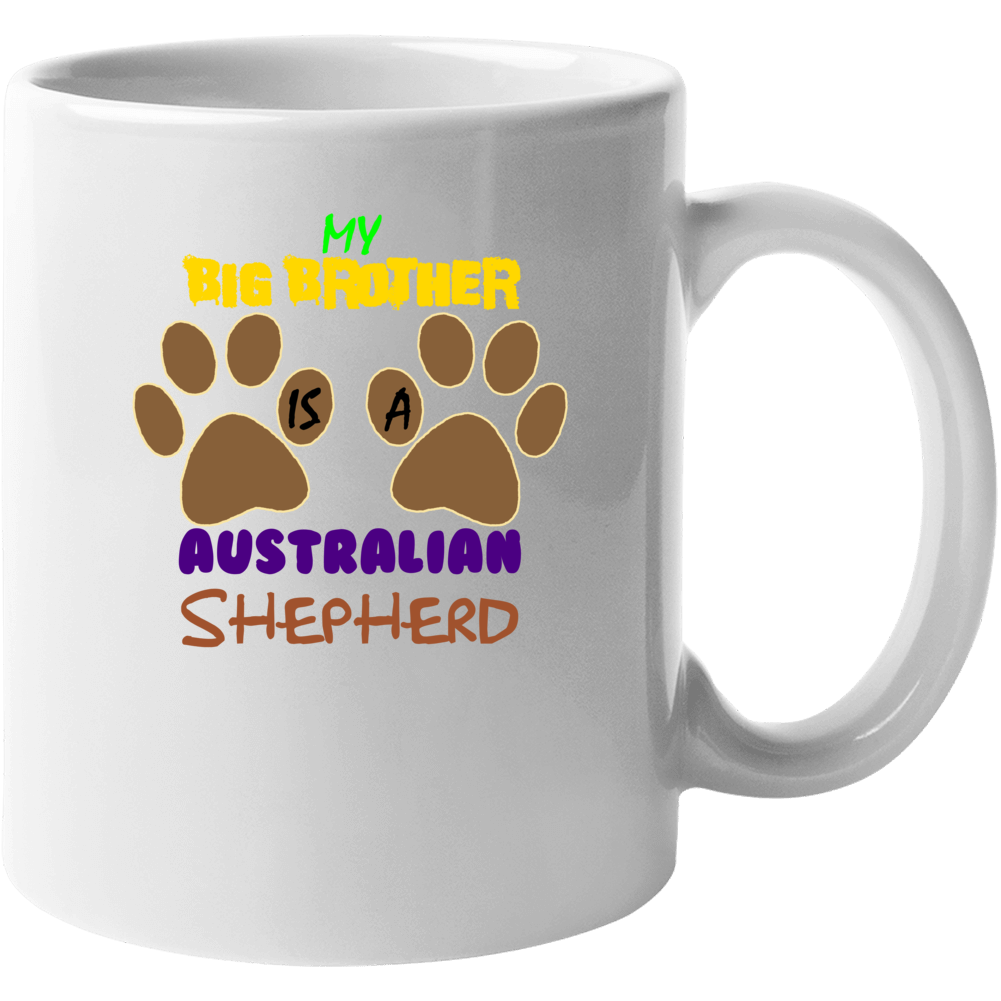 My Big Brother Is A Australian Shepherd Mug
