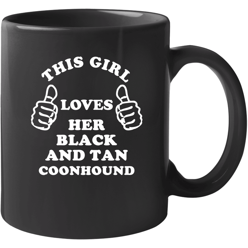 This Girl Loves Her Black And Tan Coonhound Mug This Girl Loves Her Black And Tan Coonhound Mug