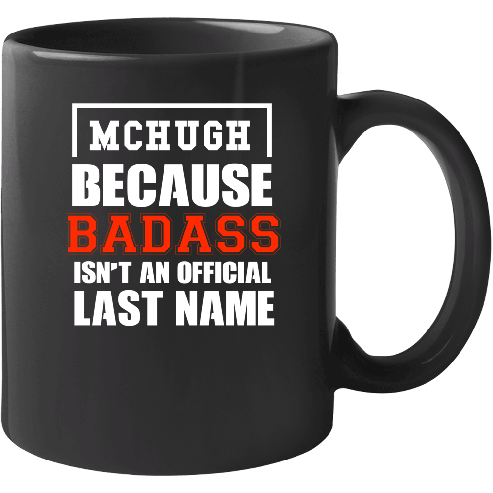 Mchugh Because Badass Is Not An Official Last Name Mug