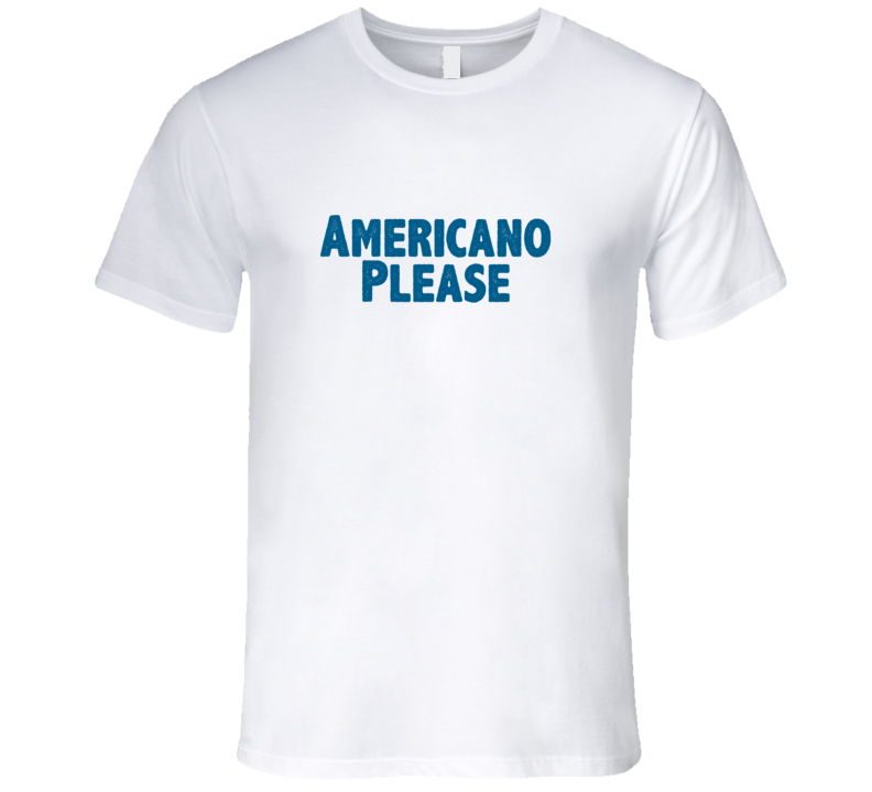 Americano Please Drink Alcohol Liquor T Shirt