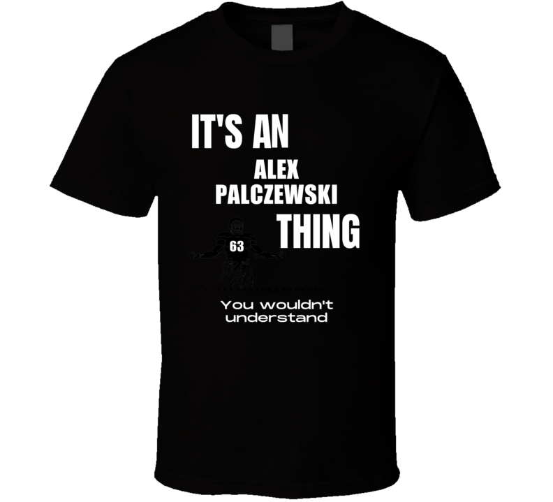 Alex Palczewski Thing You Wouldn't Understand Illinois Football Fan Pr Alex Palczewski Thing You Wouldn't Understand Illinois Football Fan Pr