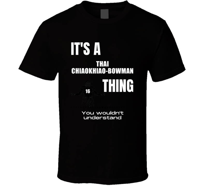 Thai Chiaokhiao-bowman Thing You Wouldn't Understand Florida Football Thai Chiaokhiao-bowman Thing You Wouldn't Understand Florida Football