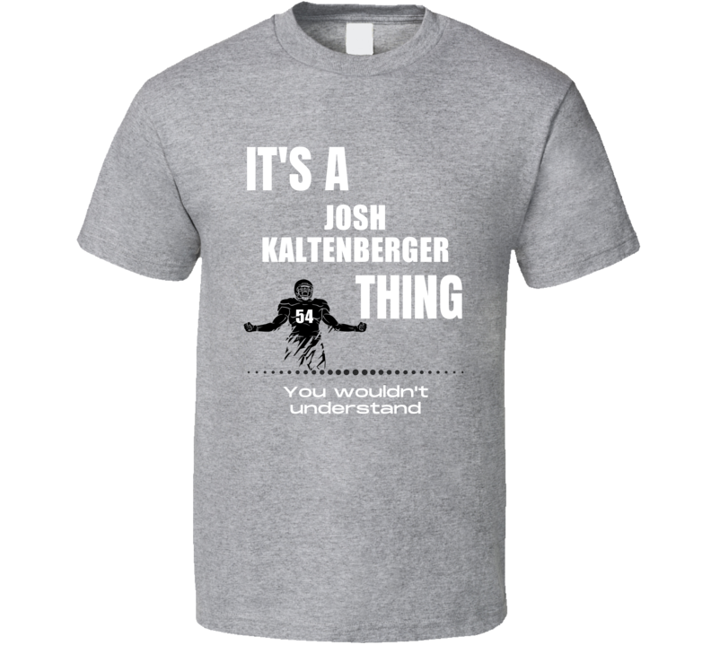 Josh Kaltenberger Thing You Wouldn't Understand Purdue Football Fan Pr Josh Kaltenberger Thing You Wouldn't Understand Purdue Football Fan Pr