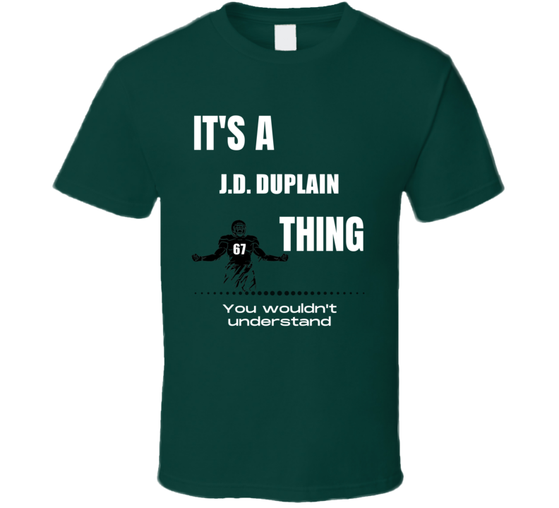 Jd Duplain Thing You Wouldn't Understand Michigan State Football Fan P