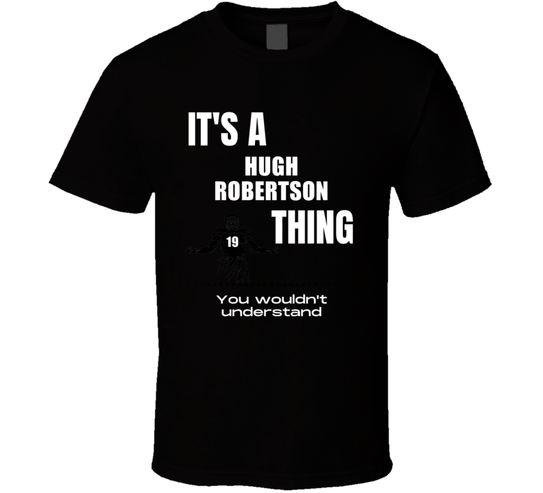 Hugh Robertson Thing You Wouldn't Understand Illinois Football Fan Pre