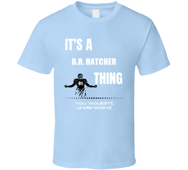Br Hatcher Thing You Wouldn't Understand Old Dominion Football Fan Pre Br Hatcher Thing You Wouldn't Understand Old Dominion Football Fan Pre