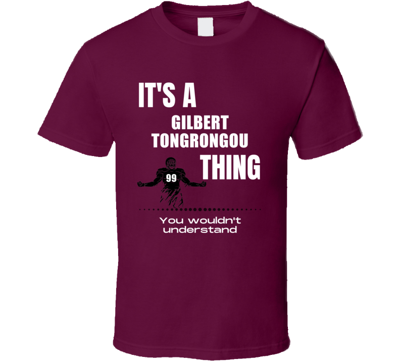Gilbert Tongrongou Thing You Wouldn't Understand Boston Football Fan P Gilbert Tongrongou Thing You Wouldn't Understand Boston Football Fan P