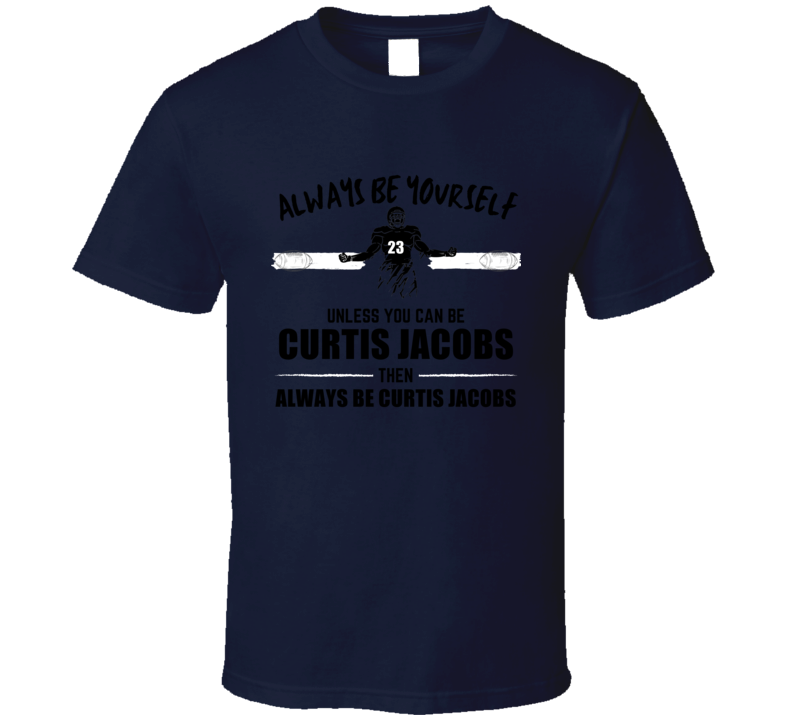 Curtis Jacobs Always Be Yourself Penn State Football Fan Present Gift Curtis Jacobs Always Be Yourself Penn State Football Fan Present Gift