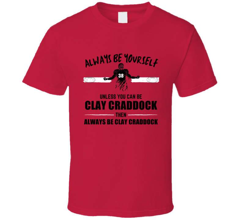 Clay Craddock Always Be Yourself Nc State Football Fan Present Gift T Clay Craddock Always Be Yourself Nc State Football Fan Present Gift T