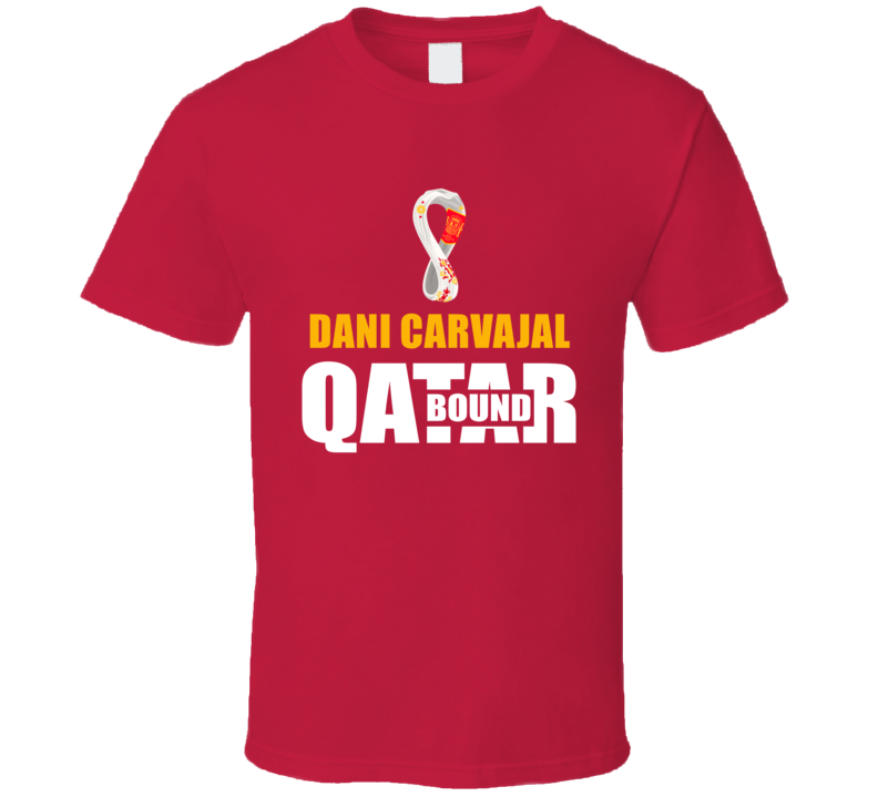 Dani Carvajal Team Spain Qatar Bound World Cup Soccer Fan Football Squ