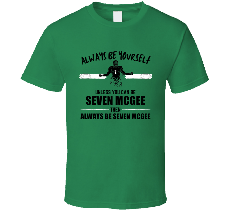 Seven Mcgee Always Be Yourself Oregon Football Fan Present Gift T Shir Seven Mcgee Always Be Yourself Oregon Football Fan Present Gift T Shir