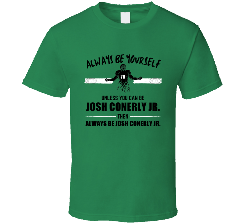 Josh Conerly Jr Always Be Yourself Oregon Football Fan Present Gift T Josh Conerly Jr Always Be Yourself Oregon Football Fan Present Gift T