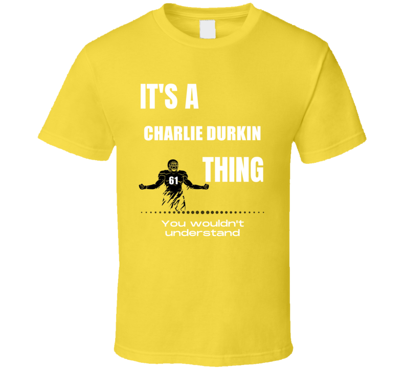 Charlie Durkin Thing You Wouldn't Understand Kent State Football Fan P Charlie Durkin Thing You Wouldn't Understand Kent State Football Fan P