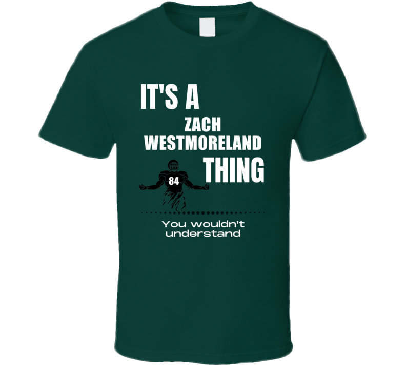 Zach Westmoreland Thing You Wouldn't Understand Eastern Michigan Footb Zach Westmoreland Thing You Wouldn't Understand Eastern Michigan Footb