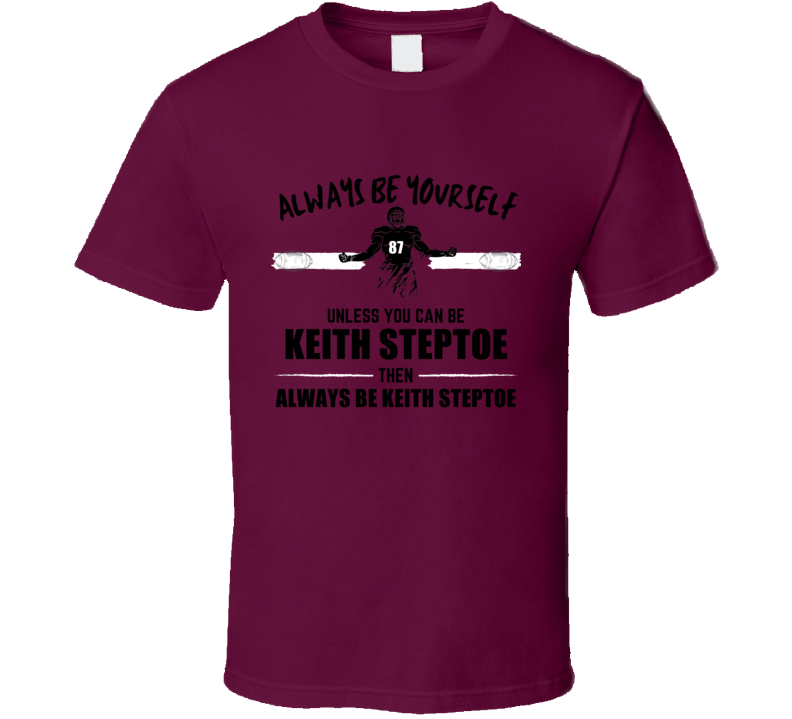 Keith Steptoe Always Be Yourself Texas A&amp;m Football Fan Present Gi