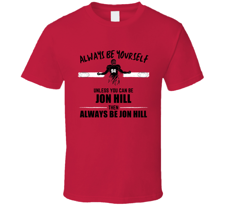 Jon Hill Always Be Yourself Arkansas Football Fan Present Gift T Shirt