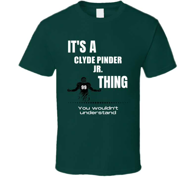 Clyde Pinder Jr Thing You Wouldn't Understand South Florida Football F