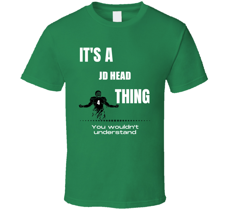 Jd Head Thing You Wouldn't Understand North Texas Football Fan Present