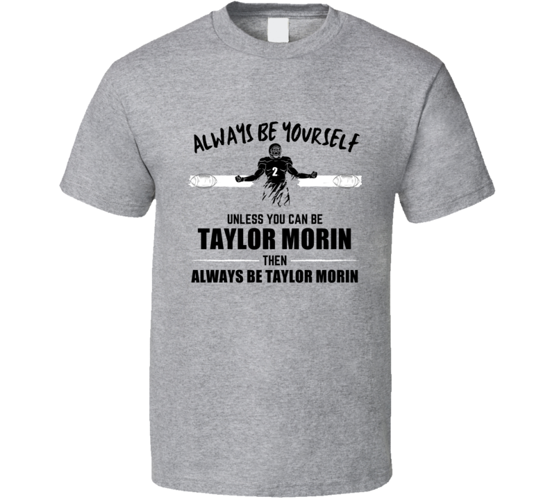 Taylor Morin Always Be Yourself Wake Forest Football Fan Present Gift 