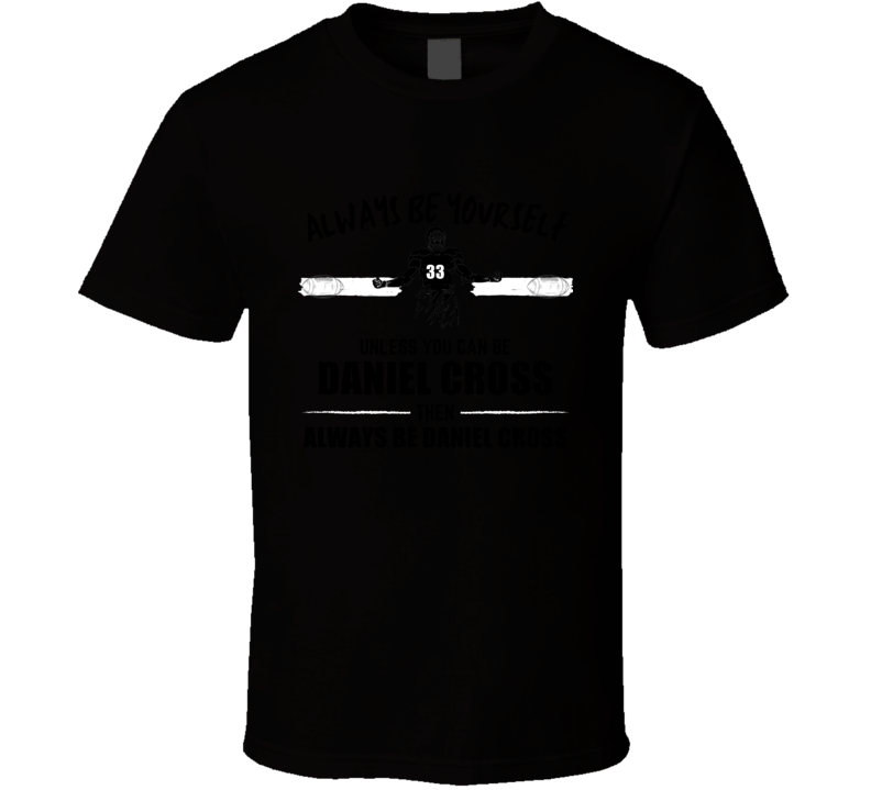 Daniel Cross Always Be Yourself Florida Football Fan Present Gift T Sh