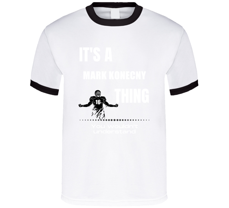 Mark Konecny Thing You Wouldn't Understand Western Michigan Football F Mark Konecny Thing You Wouldn't Understand Western Michigan Football F