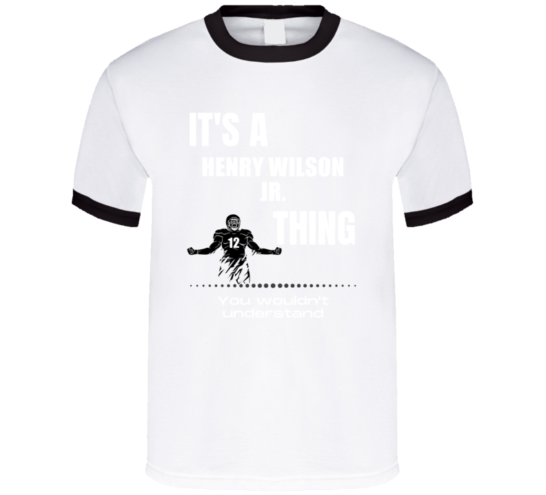 Henry Wilson Jr Thing You Wouldn't Understand Western Michigan Footbal Henry Wilson Jr Thing You Wouldn't Understand Western Michigan Footbal